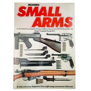 Modern Small Arms Illustrated Encyclopedia of Military Firearms 1873 - 1980s